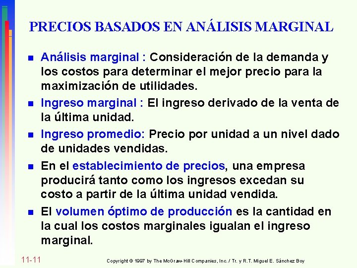 PRECIOS BASADOS EN ANÁLISIS MARGINAL n n n Análisis marginal : Consideración de la