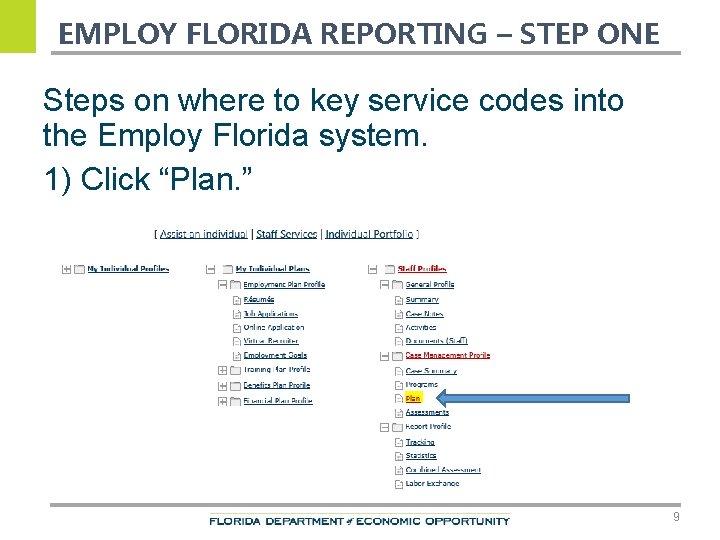 EMPLOY FLORIDA REPORTING – STEP ONE Steps on where to key service codes into