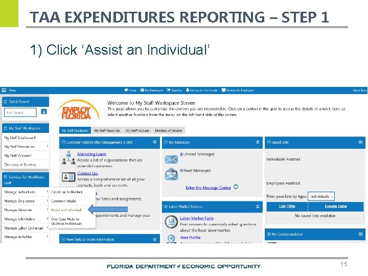 TAA EXPENDITURES REPORTING – STEP 1 1) Click ‘Assist an Individual’ 15 