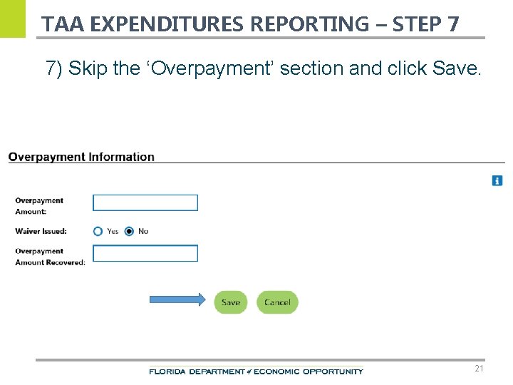 TAA EXPENDITURES REPORTING – STEP 7 7) Skip the ‘Overpayment’ section and click Save.