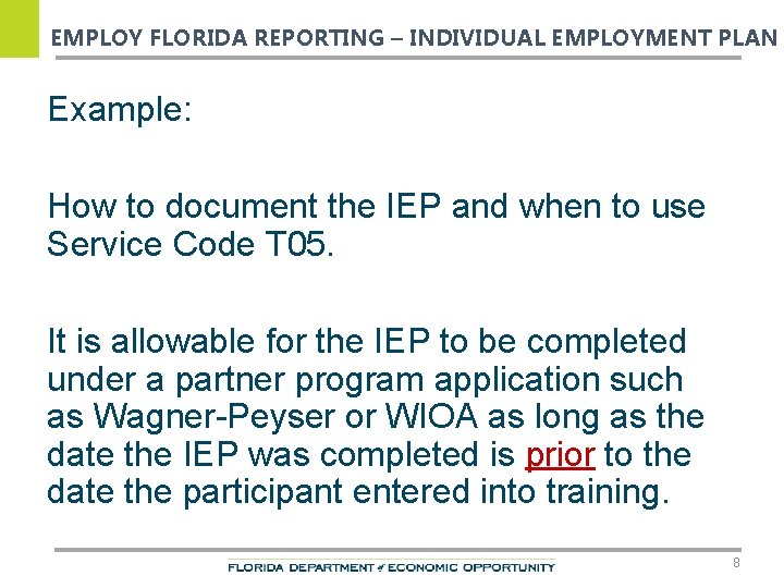 EMPLOY FLORIDA REPORTING – INDIVIDUAL EMPLOYMENT PLAN Example: How to document the IEP and
