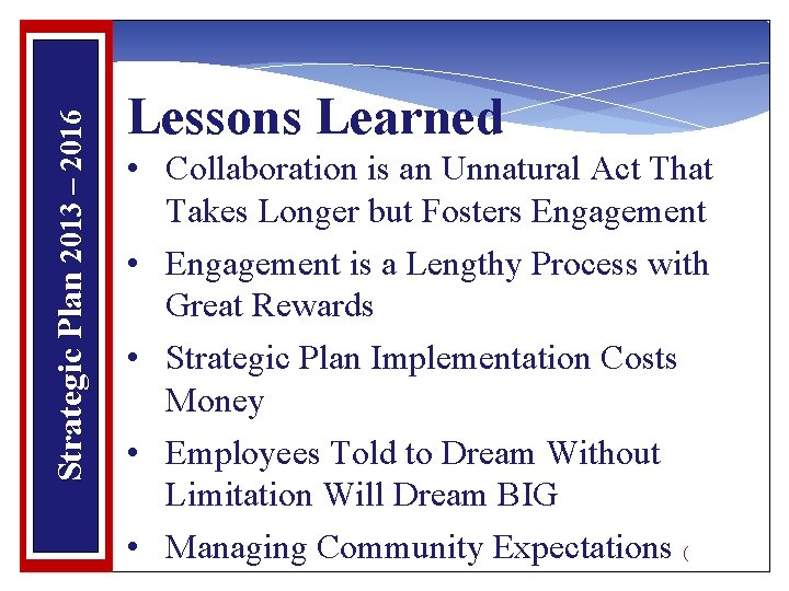 Strategic Plan 2013 – 2016 Lessons Learned • Collaboration is an Unnatural Act That