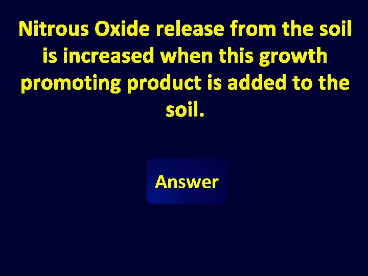 Nitrous Oxide release from the soil is increased when this growth promoting product is