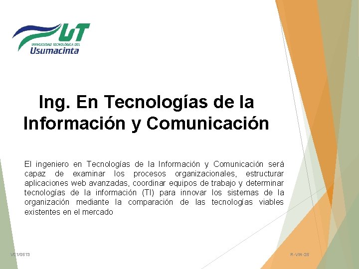 Ing. En Tecnologías de la Información y Comunicación El ingeniero en Tecnologías de la