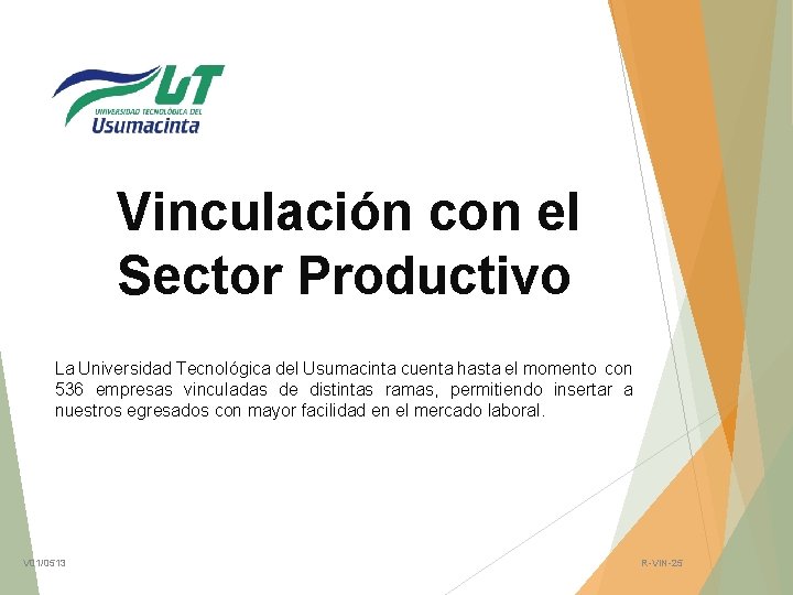 Vinculación con el Sector Productivo La Universidad Tecnológica del Usumacinta cuenta hasta el momento