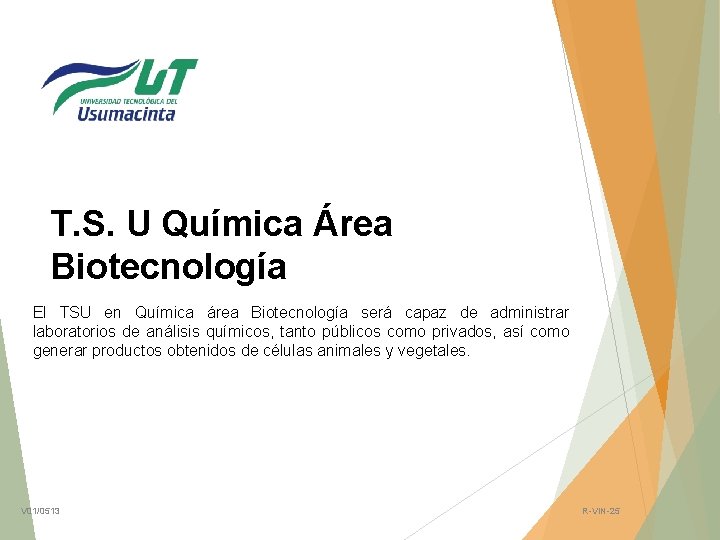 T. S. U Química Área Biotecnología El TSU en Química área Biotecnología será capaz