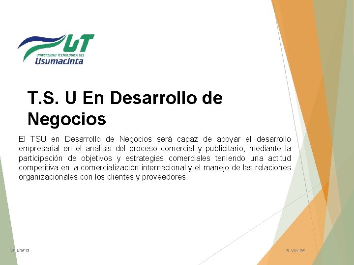 T. S. U En Desarrollo de Negocios El TSU en Desarrollo de Negocios será