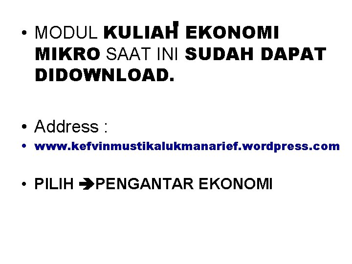 . • MODUL KULIAH EKONOMI MIKRO SAAT INI SUDAH DAPAT DIDOWNLOAD. • Address :