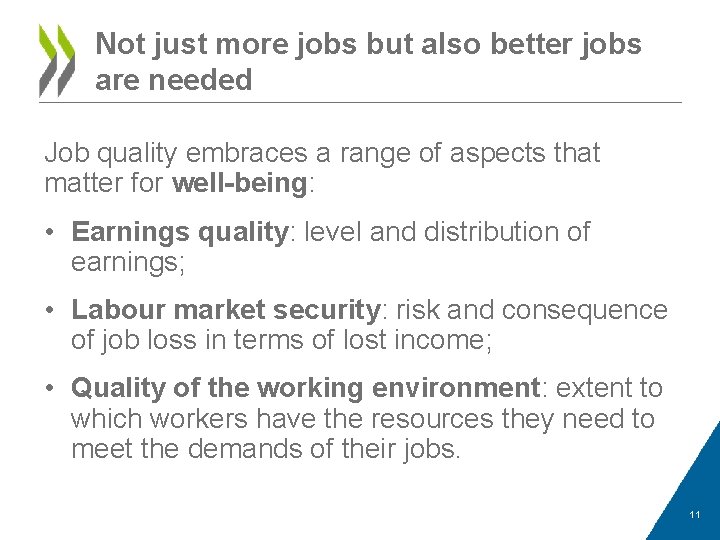 Not just more jobs but also better jobs are needed Job quality embraces a