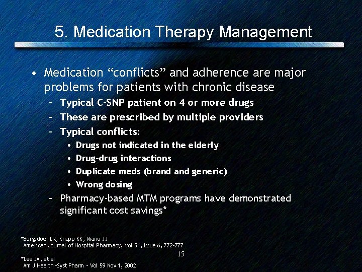5. Medication Therapy Management • Medication “conflicts” and adherence are major problems for patients
