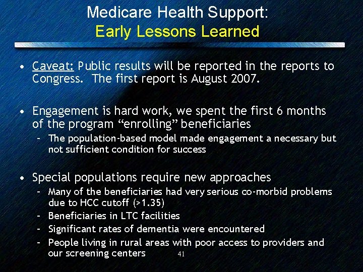 Medicare Health Support: Early Lessons Learned • Caveat: Public results will be reported in