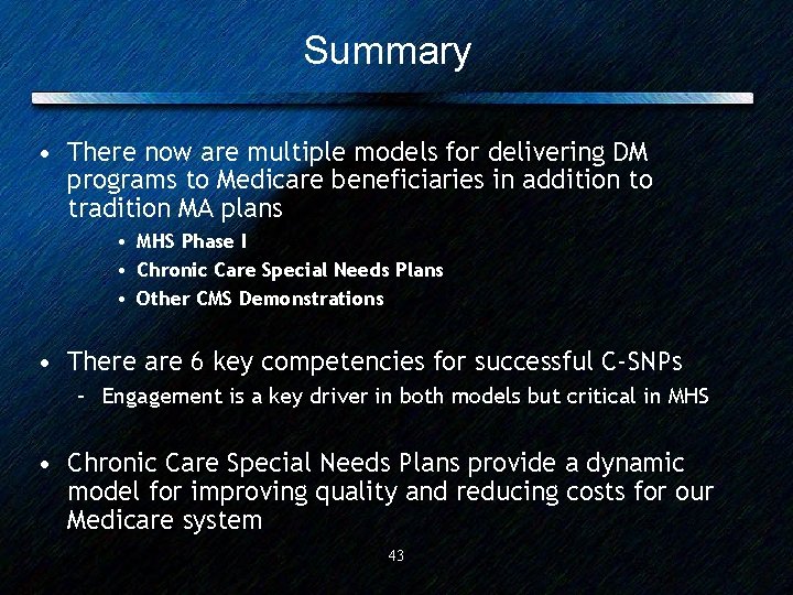 Summary • There now are multiple models for delivering DM programs to Medicare beneficiaries