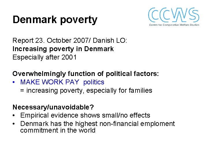Denmark poverty Report 23. October 2007/ Danish LO: Increasing poverty in Denmark Especially after