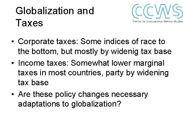 Globalization and Taxes • Corporate taxes: Some indices of race to the bottom, but