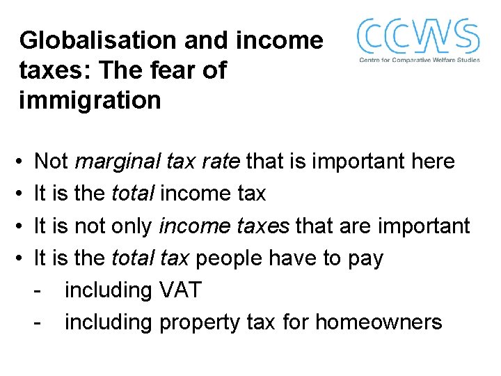 Globalisation and income taxes: The fear of immigration • • Not marginal tax rate