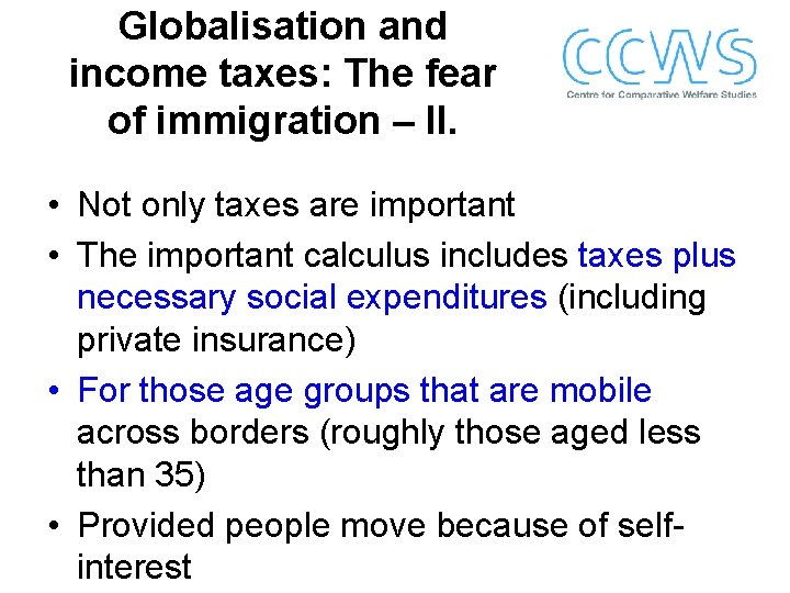 Globalisation and income taxes: The fear of immigration – II. • Not only taxes