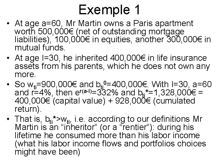 Exemple 1 • At age a=60, Mr Martin owns a Paris apartment worth 500,