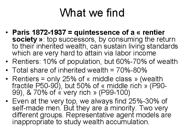 What we find • Paris 1872 -1937 = quintessence of a « rentier society