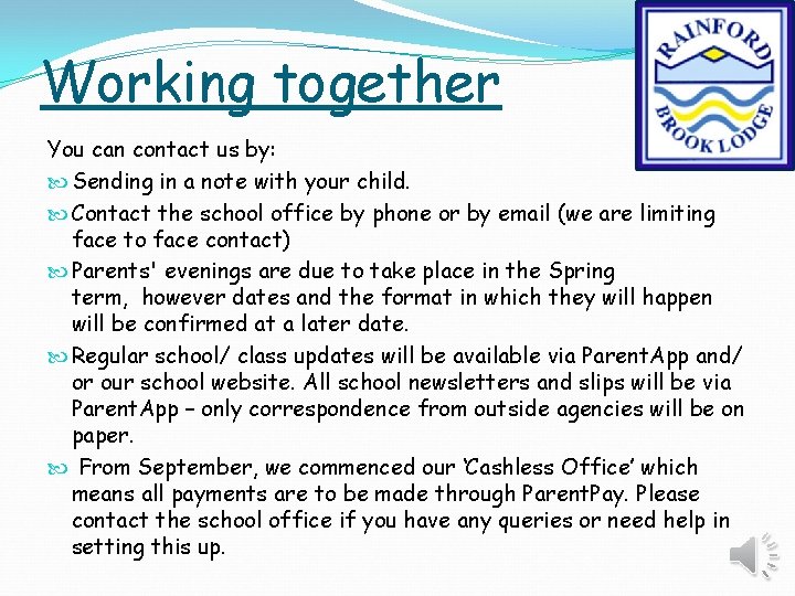 Working together You can contact us by: Sending in a note with your child.