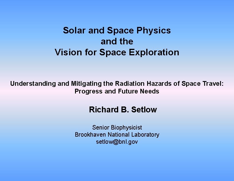 Solar and Space Physics and the Vision for Space Exploration Understanding and Mitigating the