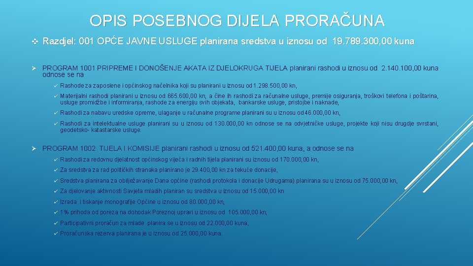 OPIS POSEBNOG DIJELA PRORAČUNA v Razdjel: 001 OPĆE JAVNE USLUGE planirana sredstva u iznosu