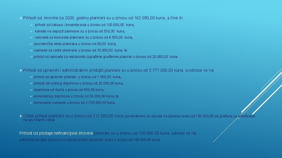 Ø Prihodi od imovine za 2020. godinu planirani su u iznosu od 162. 050,