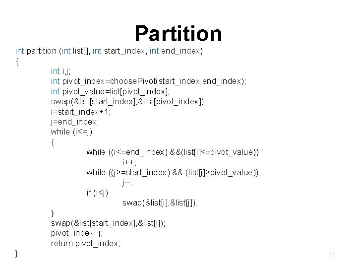 Partition int partition (int list[], int start_index, int end_index) { int i, j; int