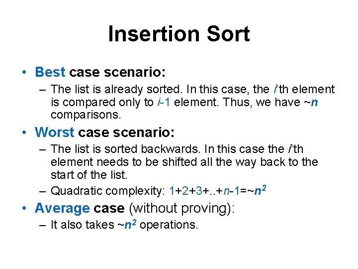 Insertion Sort • Best case scenario: – The list is already sorted. In this