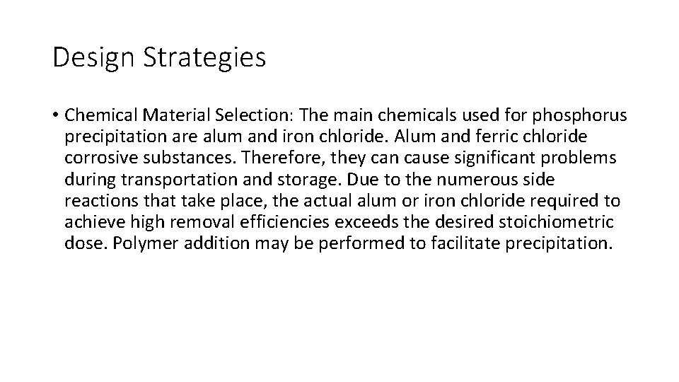 Design Strategies • Chemical Material Selection: The main chemicals used for phosphorus precipitation are