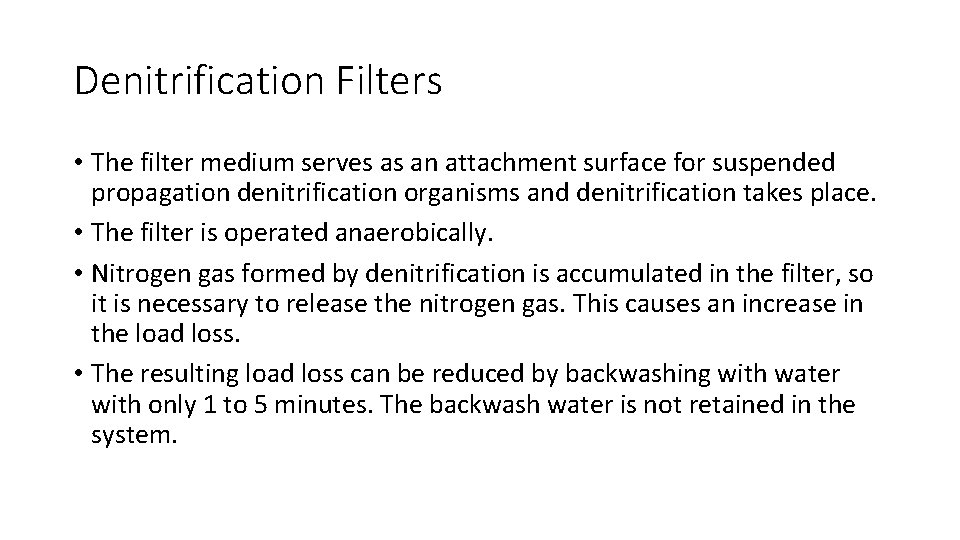 Denitrification Filters • The filter medium serves as an attachment surface for suspended propagation