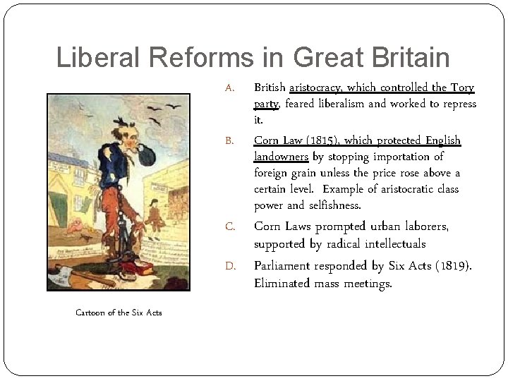 Liberal Reforms in Great Britain A. B. British aristocracy, which controlled the Tory party,