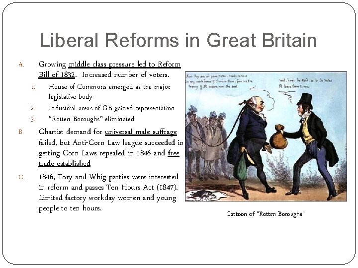 Liberal Reforms in Great Britain A. 1. 2. 3. B. C. Growing middle class