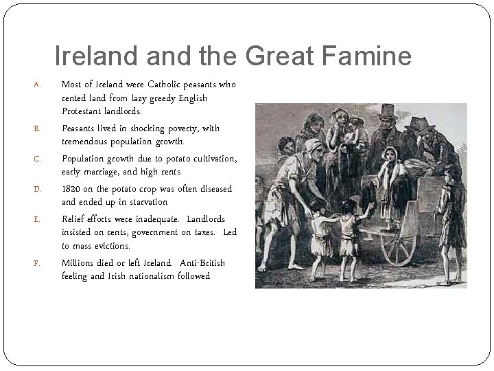 Ireland the Great Famine A. B. C. D. E. F. Most of Ireland were