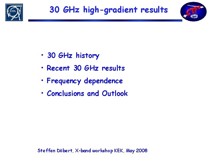 30 GHz high-gradient results • 30 GHz history • Recent 30 GHz results •