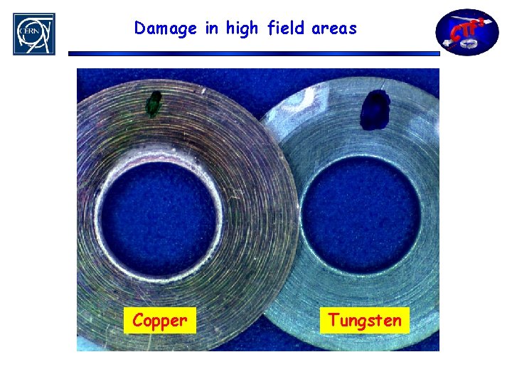 Damage in high field areas Copper Tungsten 