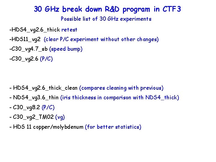 30 GHz break down R&D program in CTF 3 Possible list of 30 GHz