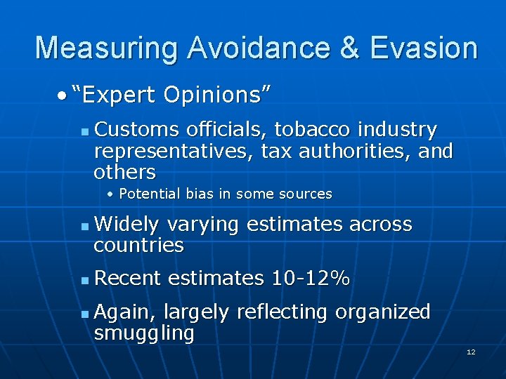 Measuring Avoidance & Evasion • “Expert Opinions” n Customs officials, tobacco industry representatives, tax