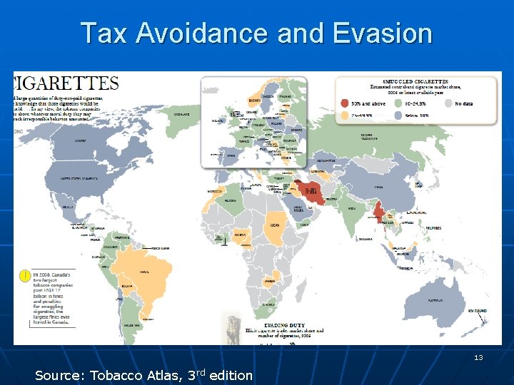 Tax Avoidance and Evasion 13 Source: Tobacco Atlas, 3 rd edition 