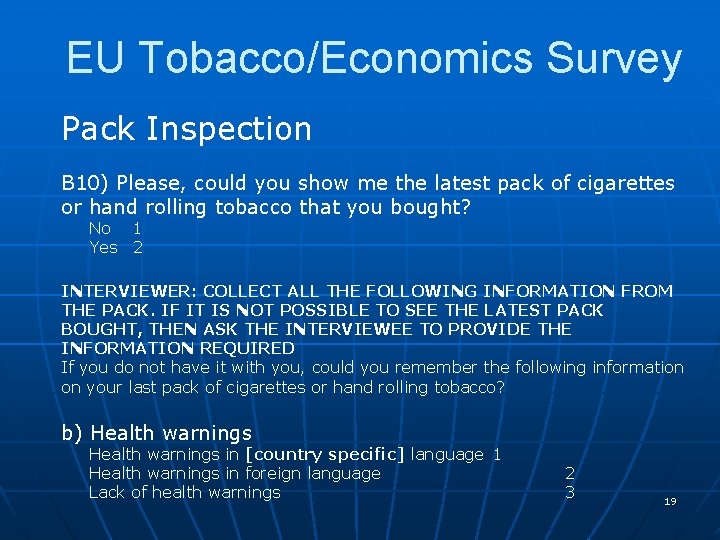 EU Tobacco/Economics Survey Pack Inspection B 10) Please, could you show me the latest