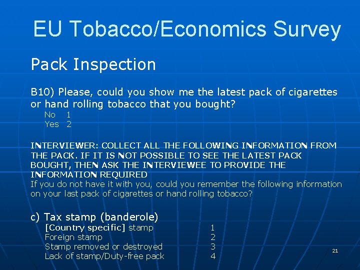 EU Tobacco/Economics Survey Pack Inspection B 10) Please, could you show me the latest