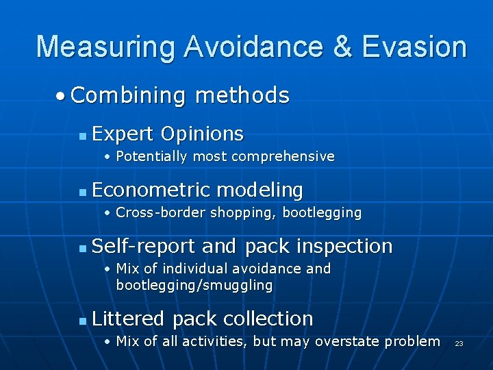 Measuring Avoidance & Evasion • Combining methods n Expert Opinions • Potentially most comprehensive