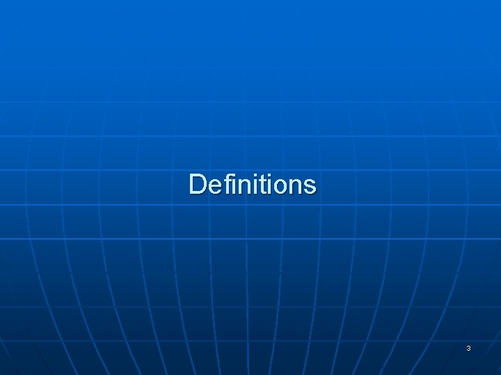 Definitions 3 