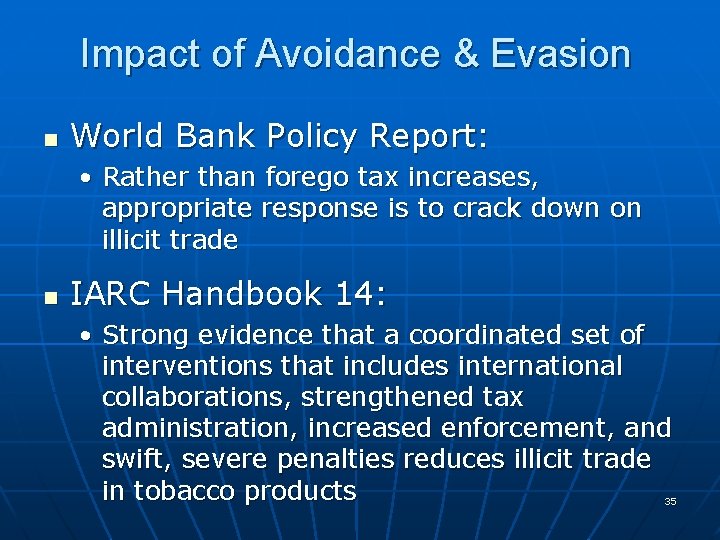 Impact of Avoidance & Evasion n World Bank Policy Report: • Rather than forego