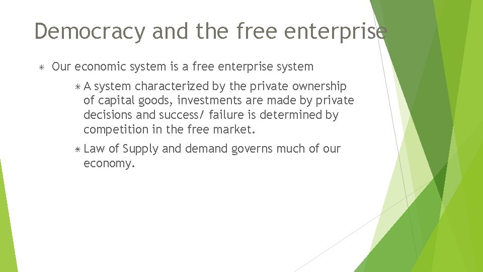 Democracy and the free enterprise Our economic system is a free enterprise system A Democracy and the free enterprise Our economic system is a free enterprise system A