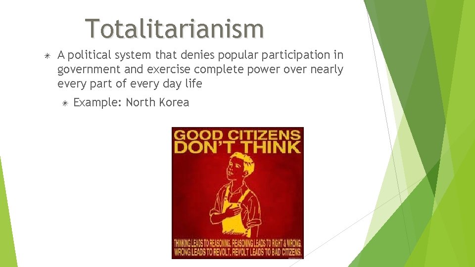 Totalitarianism A political system that denies popular participation in government and exercise complete power Totalitarianism A political system that denies popular participation in government and exercise complete power