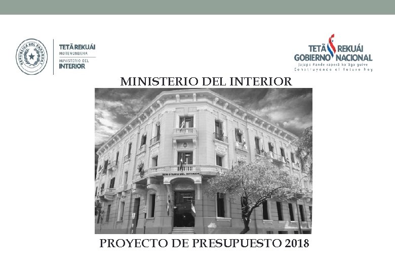 MINISTERIO DEL INTERIOR PROYECTO DE PRESUPUESTO 2018 