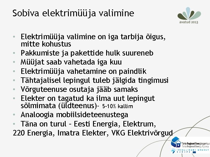 Sobiva elektrimüüja valimine • Elektrimüüja valimine on iga tarbija õigus, mitte kohustus • Pakkumiste Sobiva elektrimüüja valimine • Elektrimüüja valimine on iga tarbija õigus, mitte kohustus • Pakkumiste