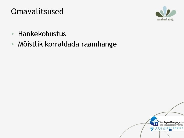 Omavalitsused • Hankekohustus • Mõistlik korraldada raamhange Omavalitsused • Hankekohustus • Mõistlik korraldada raamhange
