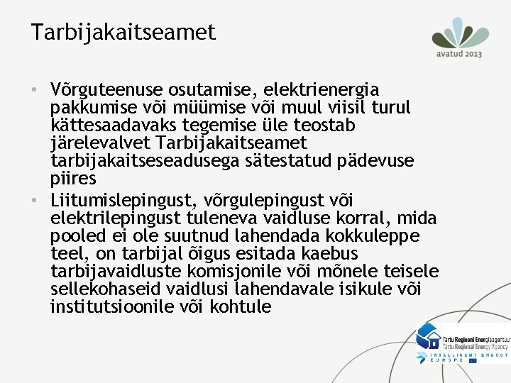 Tarbijakaitseamet • Võrguteenuse osutamise, elektrienergia pakkumise või müümise või muul viisil turul kättesaadavaks tegemise Tarbijakaitseamet • Võrguteenuse osutamise, elektrienergia pakkumise või müümise või muul viisil turul kättesaadavaks tegemise