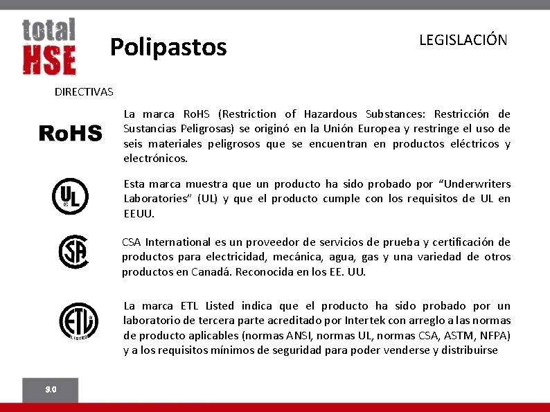 Polipastos LEGISLACIÓN DIRECTIVAS La marca Ro. HS (Restriction of Hazardous Substances: Restricción de Sustancias